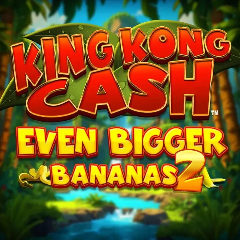 King Kong Cash Even Bigger Bananas 2